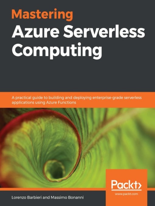 Title details for Mastering Azure Serverless Computing by Lorenzo Barbieri - Available
